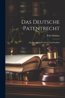 Das Deutsche Patentrecht: Ein Handbuch Für Praxis Und Studium 1020716525 Book Cover