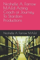 Nicshelle A. Farrow M.A.Ed Acting Coach of Journey To Stardom Productions 1097520064 Book Cover