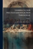 Lehrbuch der Neutestamentlichen Theologie Band 1 1245905643 Book Cover