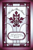 We Are Three Sisters: Self and Family in the Writing of the Brontes 0826214363 Book Cover