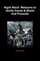 Night Ward: Welcome to Amity House & Blood and Presents 0557266890 Book Cover