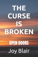 THE CURSE IS BROKEN: OPEN DOORS B0CM9TZMCM Book Cover