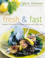 Fresh & Fast: Inspired Cooking for Every Season and Every Day 1881527956 Book Cover