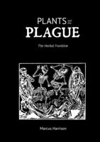 Plants and the Plague: The Herbal Frontline 0954415892 Book Cover