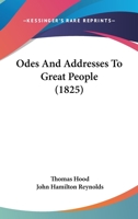 Odes and Addresses to Great People [By T. Hood and J.H. Reynolds]. 1164852884 Book Cover