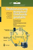 Okobilanzierung Komplexer Elektronikprodukte: Innovationen Und Umweltentlastungspotentiale Durch Lebenszyklusanalyse 3642643434 Book Cover