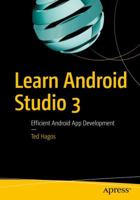 Learn Android Studio 3 : Efficient Android App Development 1484231554 Book Cover