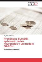Pronóstico bursátil, aplicando redes neuronales y un modelo GARCH 3846565245 Book Cover