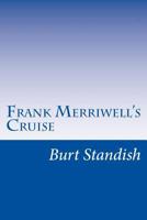 Frank Merriwell's Cruise 1500988375 Book Cover