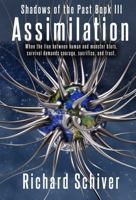 Assimilation: When the Line Between Human and Monster Blurs, Survival Demands Courage, Sacrifice, and Trust (Shadows of the Past) 1951552083 Book Cover