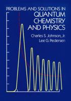 Problems and Solutions in Quantum Chemistry and Physics 0201034158 Book Cover