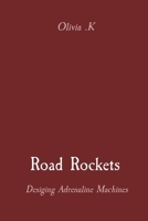 Road Rockets: Desiging Adrenaline Machines 8971221836 Book Cover