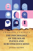 The Psychology of the Solar Plexus and Subconscious Mind B0CF7SM2PC Book Cover