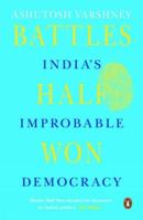 Battles Half Won: India's Improbable Democracy 067008428X Book Cover