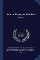 Natural History of New York: Pt. I:pt. 1 1377024105 Book Cover