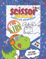 Scissor Skills Practice Workbook: Cutting Practice Activity Book for Kids! B08XVL4X8H Book Cover