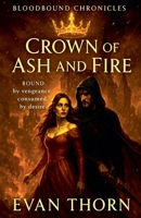 Crown of Ash and Fire (The Bloodbound Chronicles) B0FL7L581G Book Cover
