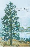 Diamond Light: A Chewelah Story 0991300033 Book Cover