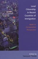 Local Citizenship in Recent Countries of Immigration: Japan in Comparative Perspective 0739111930 Book Cover