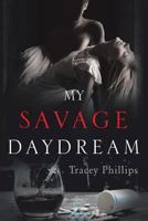 My Savage Daydream 1640278389 Book Cover