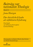 Der Christliche Glaube Als Reflektierte Erfahrung : Eine Untersuchung der Schleiermacherrezeption Gerhard Ebelings 3631806515 Book Cover