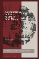 Constructions of Risks to Life in News Media (Corpus and Discourse) 1350530638 Book Cover