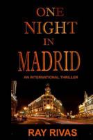 One Night in Madrid: An International Thriller 1536979716 Book Cover