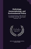 Hydrology, geomorphology, and environmental policy: U.S. Geological Survey, 1950-1972 and UC Berkeley, 1972-1987 : oral history transcript / 199 1171583966 Book Cover
