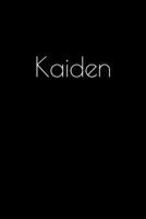Kaiden: Notebook / Journal / Diary - 6 x 9 inches (15,24 x 22,86 cm), 150 pages. Personalized for Kaiden. 1693887193 Book Cover