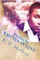 Passion Written in Love: Collection of Love Through Stories and Poems 1724772163 Book Cover