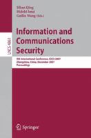 Information and Communications Security: 9th International Conference, ICICS 2007, Zhengzhou, China, December 12-15, 2007, Proceedings (Lecture Notes in Computer Science) 354077047X Book Cover