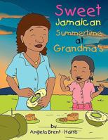 Sweet Jamaican Summertime At Grandma's 1462872719 Book Cover