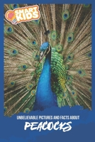Unbelievable Pictures and Facts About Peacocks 1702072282 Book Cover