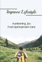 Improve Lifestyle: Awakening Joy From Spiritual Self-Care: Overcoming Social Pressures null Book Cover
