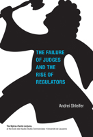 Failure of Judges and the Rise of Regulators 0262529521 Book Cover