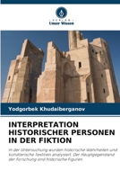 Interpretation Historischer Personen in Der Fiktion B0CHL8DYHP Book Cover