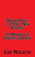 Old and Poor in 1970's New Orleans: In Memory of Charles and Eva 1497542669 Book Cover