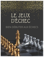 Le Jeux d'Échecs: apprendre et découvrir le jeux d'échecs B08QWQWSV7 Book Cover