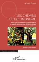 Chemins de l'écomunisme (Les): Pour que revive l'idéal communiste et finisse le fascinant Capital-cognitif (Questions Contemporaines) (French Edition) 2343150648 Book Cover