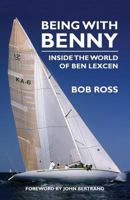 Being with Benny: Inside the World of Ben Lexcen 1912724014 Book Cover