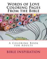 Words of Love Coloring Pages From the Bible: A Coloring Book for Adults 1534632395 Book Cover