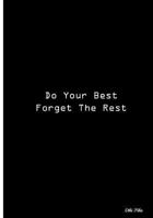 Do Your Best Forget The Rest: Collectible Notebook 1727392604 Book Cover