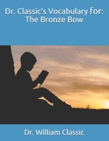 Dr. Classic's Vocabulary for: The Bronze Bow B0851M8YCZ Book Cover