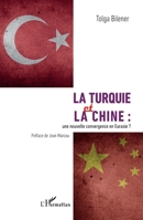 La Turquie et la Chine :: une nouvelle convergence en Eurasie ? (French Edition) 2343179220 Book Cover