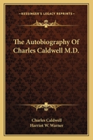 The Autobiography Of Charles Caldwell M.D. 114320980X Book Cover