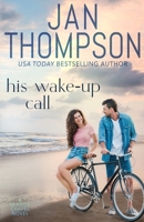 His Wake-Up Call 1944188762 Book Cover