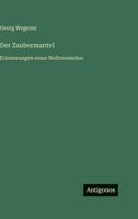 Der Zaubermantel: Erinnerungen eines Weltreisenden 3563981493 Book Cover
