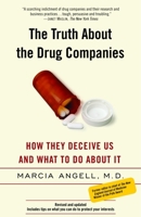 The Truth About the Drug Companies: How They Deceive Us and What to Do About It 0965681203 Book Cover