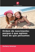 Ordem de nascimento: porque é que agimos mais do que pensamos (Portuguese Edition) 620713382X Book Cover