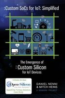 Custom Socs for Iot: Simplified: The Emergence of Custom Silicon for Iot Devices 1978212526 Book Cover